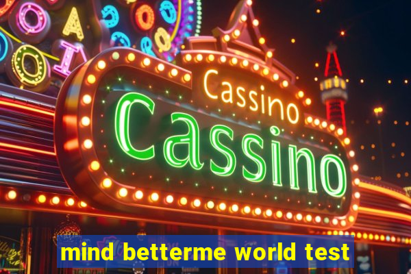 mind betterme world test